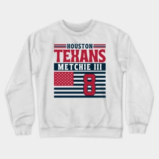 Houston Texans Metchie III 8 American Flag Football Crewneck Sweatshirt